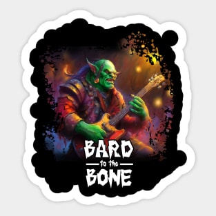 Bard to the Bone Sticker